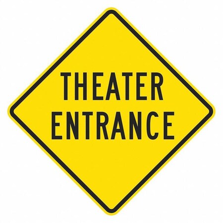 Lyle Theatre Entrance Traffic Sign, 12 in H, 12 in W, Aluminum, Diamond, English, T1-1934-EG_12x12 T1-1934-EG_12x12