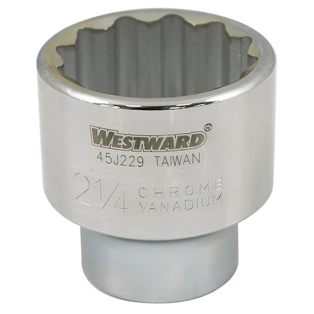 Westward WESTWARD 1 in Drive, 2-1/4" SAE Socket, 12 Points, Steel, Chrome, 2 1/4 in 45J229