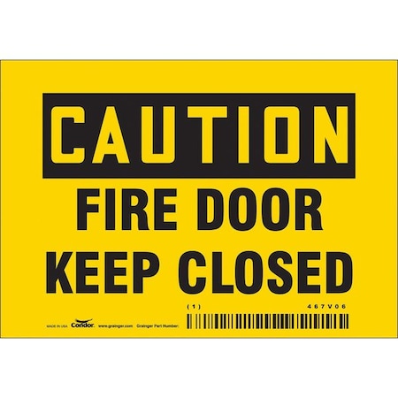 Condor Safety Sign Emergency Exit, Vinyl, 5 in W, 3 1/2 in H, CAUTION FIRE DOOR KEEP CLOSED, Yellow 467V06