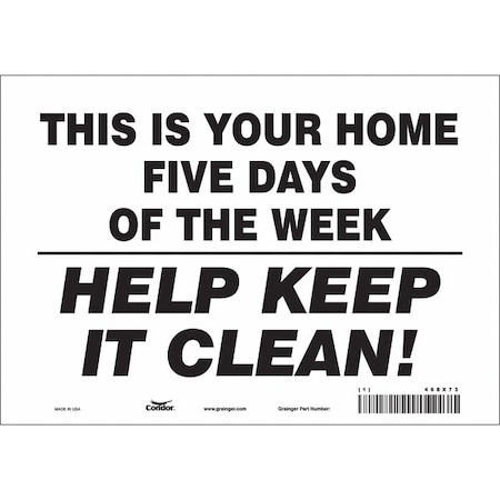 Condor THIS IS YOUR HOME FIVE DAYS OF THE WEEK HELP KEEP IT CLEAN!, 10 in W x 7 in H, Vinyl, 468X73 468X73