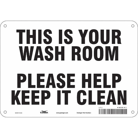 Condor THIS IS YOUR WASH ROOM PLEASE HELP KEEP IT CLEAN, 10 in W x 7 in H, Vertical Rectangle, 468X41 468X41