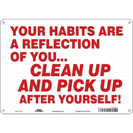 Condor YOUR HABITS ARE A REFLECTION OF YOU.CLEAN UP AND PICK UP AFTER YOURSELF!, 14 in W x, 468Y03 468Y03