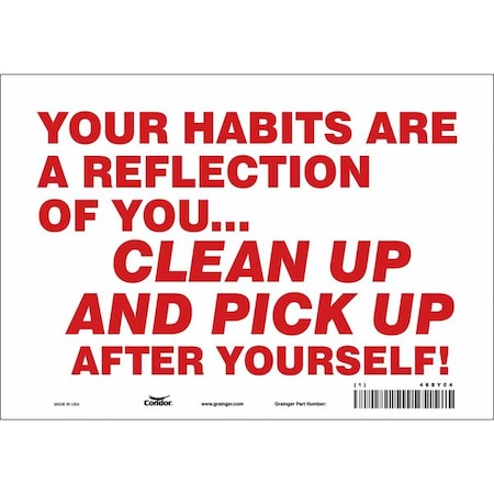 Condor YOUR HABITS ARE A REFLECTION OF YOU.CLEAN UP AND PICK UP AFTER YOURSELF!, 10 in W x 7 in H, 468Y04 468Y04