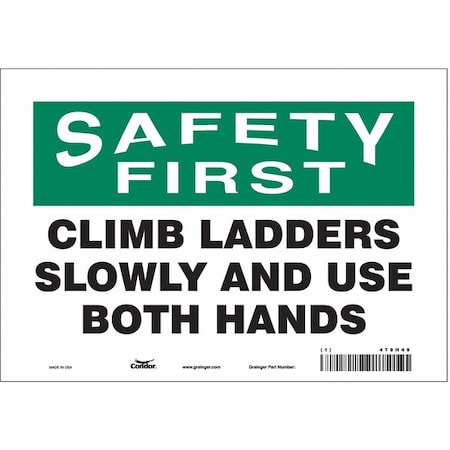 Condor Safety First, CLIMB LADDERS SLOWLY AND USE BOTH HANDS, 10 in W x 7 in H, Rectangle, Vinyl, 479H49 479H49