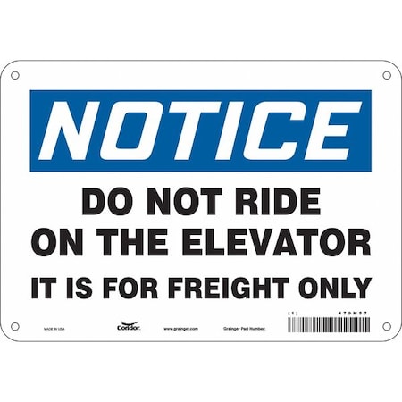 Condor Notice, DO NOT RIDE ON THE ELEVATOR IT IS FOR FREIGHT ONLY, 10 in W x 7 in H, Polyethylene, 479M57 479M57