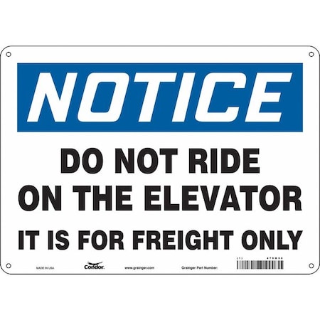 Condor Notice, DO NOT RIDE ON THE ELEVATOR IT IS FOR FREIGHT ONLY, 14 in W x 10 in H, Polyethylene, 479M58 479M58
