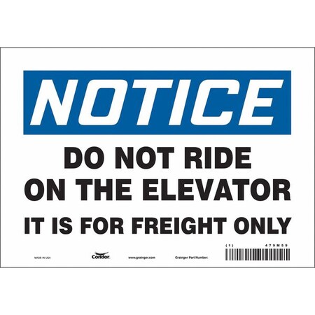 Condor Notice, DO NOT RIDE ON THE ELEVATOR IT IS FOR FREIGHT ONLY, 10 in W x 7 in H, Vinyl, 479M59 479M59