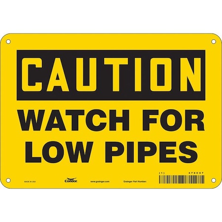 Condor Caution, WATCH FOR LOW PIPES, 10 in W x 7 in H, Vertical Rectangle, Aluminum, 479C07 479C07