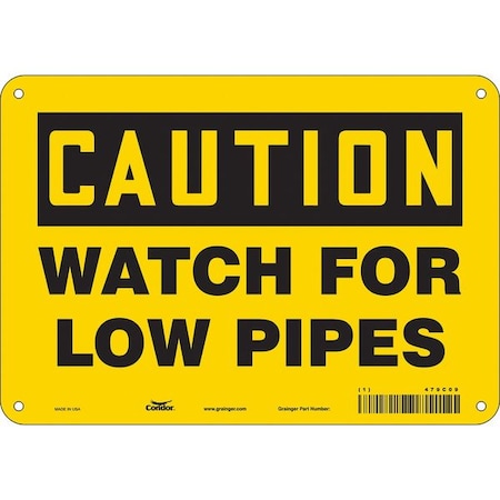 Condor Caution, WATCH FOR LOW PIPES, 10 in W x 7 in H, Vertical Rectangle, Polyethylene, 479C09 479C09