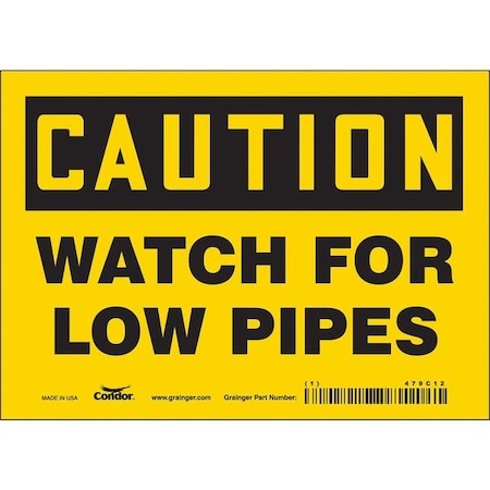 Condor Caution, WATCH FOR LOW PIPES, 7 in W x 5 in H, Horizontal Rectangle, Vinyl, 479C12 479C12