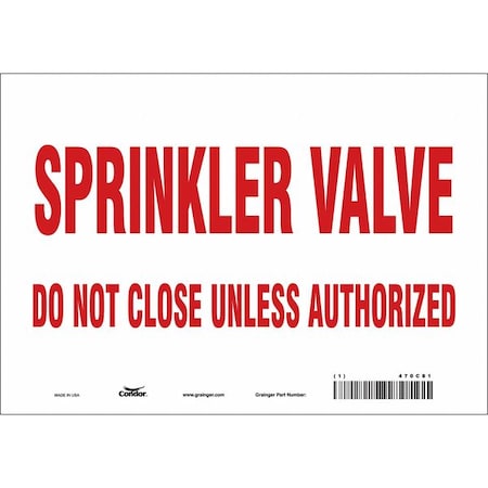 Condor Sprinkler Valve Do Not Close Unless Authorized, 10 in W x 7 in H, Vertical Rectangle, Vinyl, 470C81 470C81