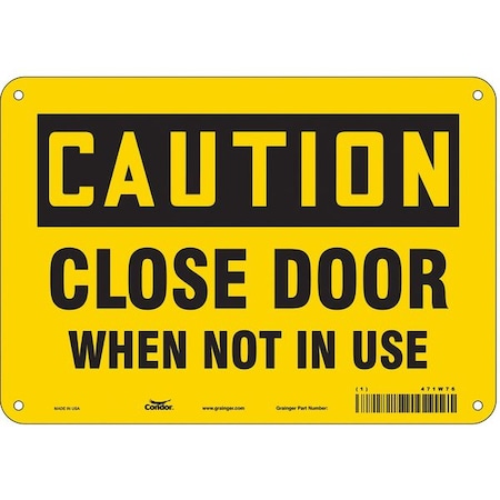 Condor Caution, Close Door When Not In Use, 10 in W x 7 in H, Vertical Rectangle, Aluminum, 471W76 471W76