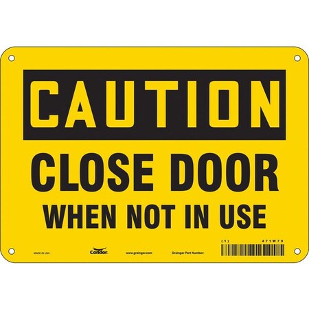 Condor Caution, Close Door When Not In Use, 10 in W x 7 in H, Vertical Rectangle, Polyethylene, 471W79 471W79