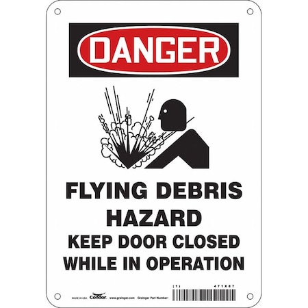 Condor Danger, Flying Debris Hazard Keep Door Closed While In Operation, 7 in W x 10 in H, Aluminum, 471X87 471X87
