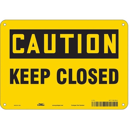 Condor Caution, Keep Closed, 10 in W x 7 in H, Vertical Rectangle, Polyethylene, 471X04 471X04