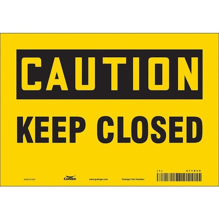 Condor Caution, Keep Closed, 10 in W x 7 in H, Vertical Rectangle, Vinyl, 471X06 471X06