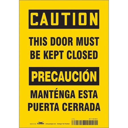 Condor Caution, This Door Must Be Kept Closed/mantenga Esta Puerta Cerrada, 7 in W x 10 in H, Vinyl, 471X66 471X66