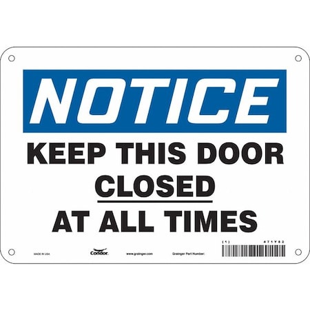 Condor Notice, Keep This Door Closed At All Times, 10 in W x 7 in H, Vertical Rectangle, Aluminum, 471Y82 471Y82