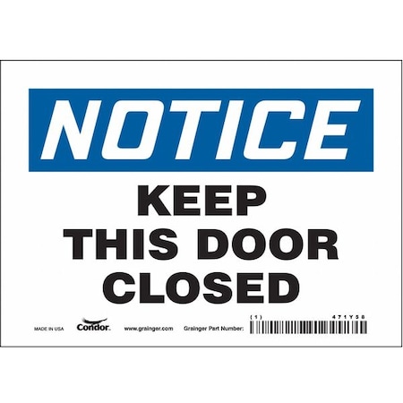 Condor Notice, Keep This Door Closed, 7 in W x 5 in H, Horizontal Rectangle, Vinyl, 471Y58 471Y58