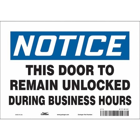 Condor Notice, This Door To Remain Unlocked During Business Hours, 10 in W x 7 in H, Vinyl, 471Z05 471Z05