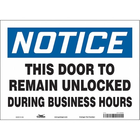 Condor Notice, This Door To Remain Unlocked During Business Hours, 14 in W x 10 in H, Vinyl, 471Z06 471Z06