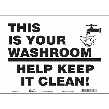 Condor THIS IS YOUR WASHROOM HELP KEEP IT CLEAN, 14 in W x 10 in H, Horizontal Rectangle, Vinyl, 474A09 474A09