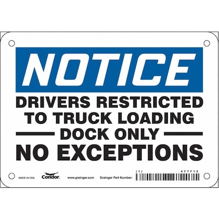 Condor Notice, DRIVERS RESTRICTED TO TRUCK LOADING DOCK ONLY NO EXCEPTIONS, 7 in W x 5 in H, Vinyl, 477F12 477F12