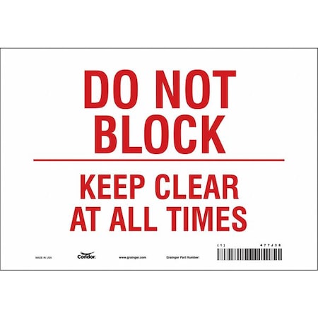 Condor DO NOT BLOCK KEEP CLEAR AT ALL TIMES, 10 in W x 7 in H, Vertical Rectangle, Vinyl, 477J38 477J38
