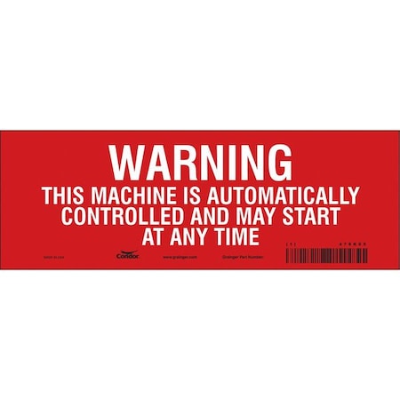 Condor No Header, THIS MACHINE IS AUTOMATICALLY CONTROLLED AND MAY START AT ANY TIME, 10 in W x 3 1/2 in H 478K65