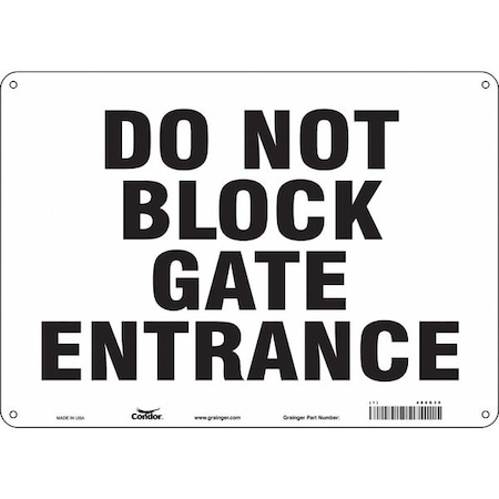 Condor DO NOT BLOCK GATE ENTRANCE, 14 in W x 10 in H, Horizontal Rectangle, Aluminum, 480G39 480G39