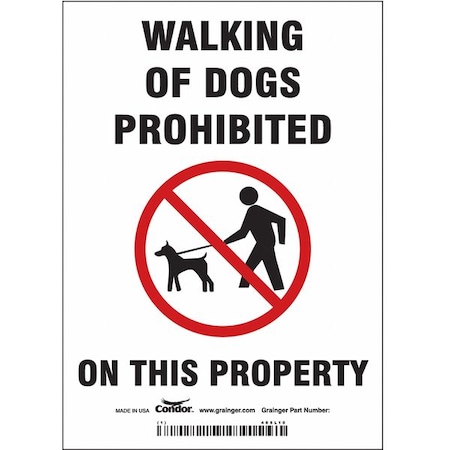 Condor WALKING OF DOGS PROHIBITED ON THIS PROPERTY, 5 in W x 7 in H, Vertical Rectangle, Vinyl, 485L10 485L10