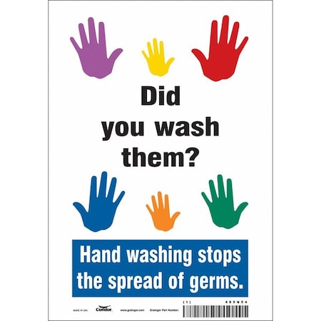Condor DID YOU WASH THEM? HAND WASHING STOPS THE SPREAD OF GERMS, 7 in W x 10 in H, 485N54 485N54