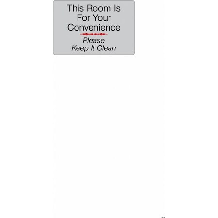 Condor THIS ROOM IS FOR YOUR CONVENIENCE PLEASE KEEP IT CLEAN, 9 in x 6 in, Horizontal Rectangle, 486H21 486H21