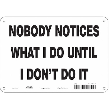 Condor NOBODY NOTICES WHAT I DO UNTIL I DON'T DO IT, 14 in W x 10 in H, Rectangle, Aluminum, 486N96 486N96