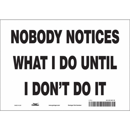 Condor NOBODY NOTICES WHAT I DO UNTIL I DON'T DO IT, 10 in W x 7 in H, Vertical Rectangle, Vinyl, 486N99 486N99