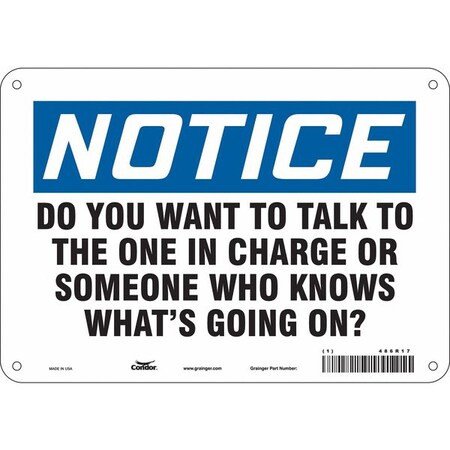 Condor Notice, DO YOU WANT TO TALK TO THE ONE IN CHARGE.7 in H x 10 in W, Polyethylene, 486R17 486R17