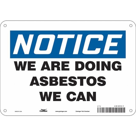 Condor Notice, WE ARE DOING ASBESTOS WE CAN, 10 in W x 7 in H, Vertical Rectangle, Aluminum, 486R41 486R41