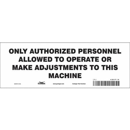 Condor ONLY AUTHORIZED PERSONNEL ALLOWED TO OPERATE., 10 in W x 3 1/2 in H, Vinyl, 486T19 486T19