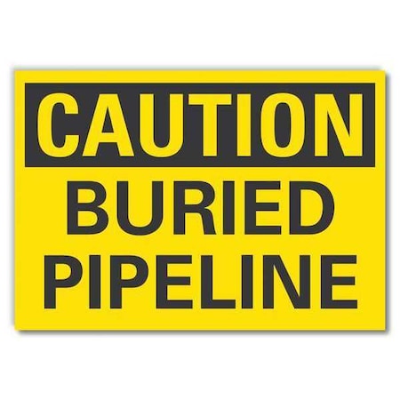 Lyle Buried Pipeline Caution Reflective Label, 7 in Height, 10 in Width, Reflective Sheeting, English LCU3-0236-RD_10x7
