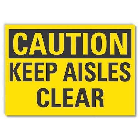 Lyle Caution, Keep aisles clear, 10 in W x 7 in H, Vertical Rectangle, Non-PVC Polymer, LCU3-0247-ED_10x7 LCU3-0247-ED_10x7