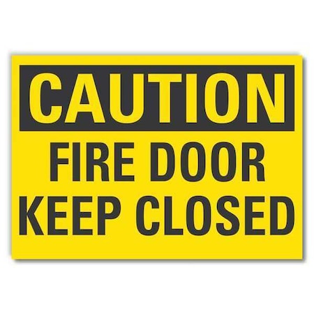 Lyle Caution Sign, Non-PVC Polymer, 14 in W, 10 in H, Fire door keep closed, Yellow LCU3-0272-ED_14x10