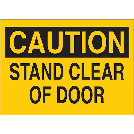 Brady Caution, Stand Clear of Door, 10" W x 7" H, Rectangle, Plastic, 22519 22519