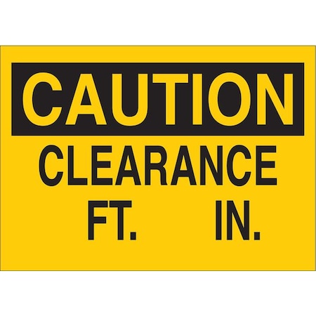 Brady Caution, Clearance, FT. & IN. 10" W x 7" H, Rectangle, Aluminum, 42386 42386