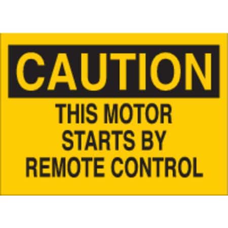 Brady Caution, This Motor Starts By Remote Control, 14" W x 10" H, Rectangle, Aluminum 42459