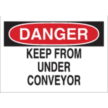 Brady Danger, Keep From Under Conveyor, 10" W x 7" H, Rectangle, Polyester 88117
