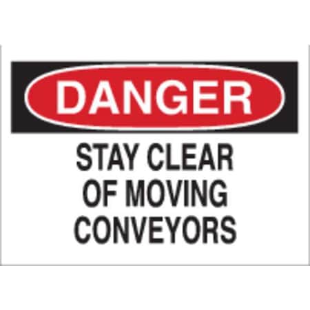 Brady Danger, Stay Clear Of Moving Conveyors, 14" W x 10" H, Rectangle, Aluminum 42557