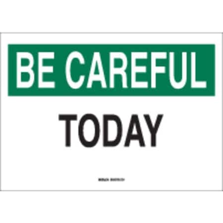 Brady Be Careful, Today, 14" W x 10" H, Rectangle, Aluminum, 42881 42881