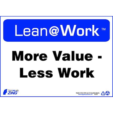 Zing Lean Sign, More Value Less Work, 10X14", 2164 2164