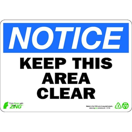 Zing NOTICE Sign, Keep Area Clear, 7X10", 1132 1132