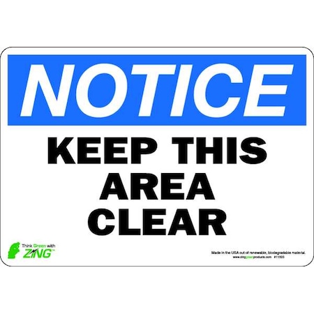 Zing NOTICE Sign, Keep Area Clear, 7X10", ADH, 1132S 1132S